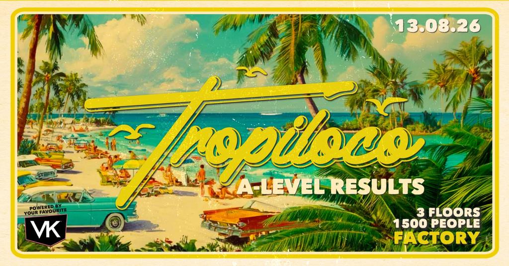 🪩🌴 TROPILOCO A-LEVEL RESULTS NIGHT 🌴🪩 13th AUGUST @ FACTORY