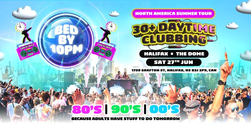 Bed By 10pm Returns To Halifax!