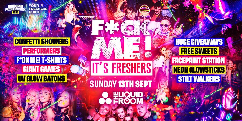 F*CK ME It's Freshers Edinburgh