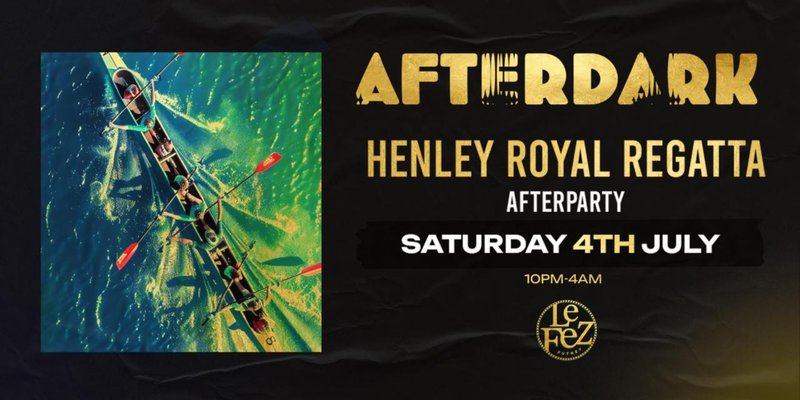Afterdark Saturday present Henley Regatta Afterparty