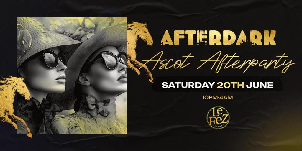 Afterdark Saturdays ~ Royal Ascot Afterparty