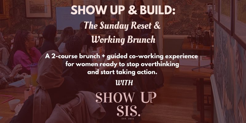 Show Up & Build: The Sunday Reset (Working Brunch) 🤍