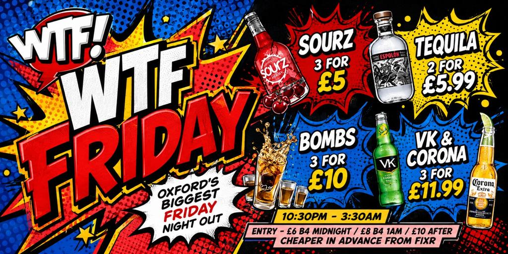 WTF FRIDAYS Oxford’s Biggest Friday Night Out