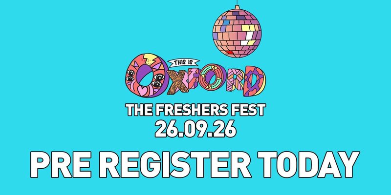 THIS IS OXFORD Freshers Fest  2026 OFFICIAL (PRE REGISTER) | THIS IS NOT A TICKET.