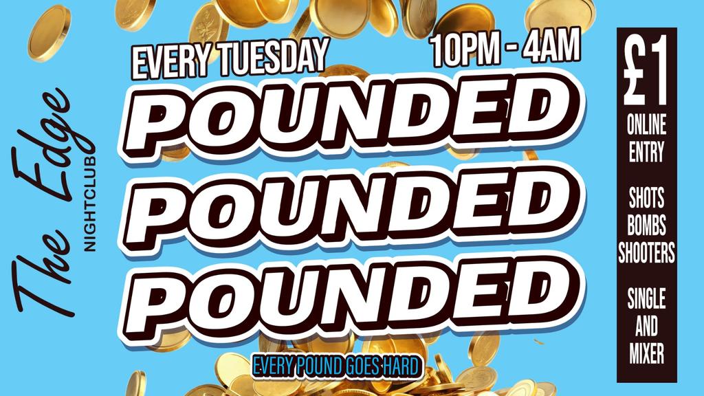Pounded Tuesdays - £1 Drinks