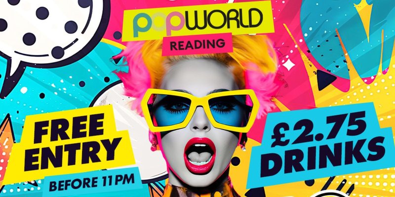 ICONIC FRIDAYS @ POPWORLD READING - EVERY FRIDAY