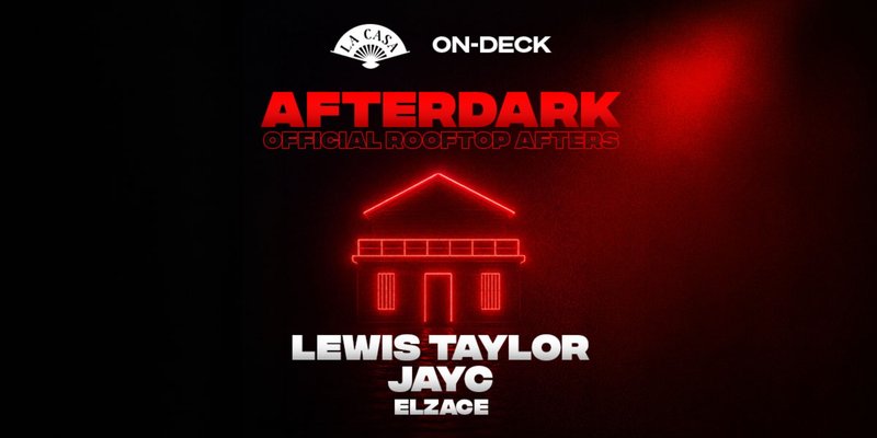 AfterDark: Lewis Taylor│JAYC│ELZACE