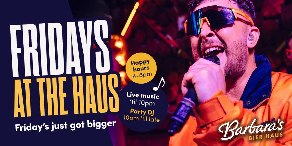 Fridays at the Haus!