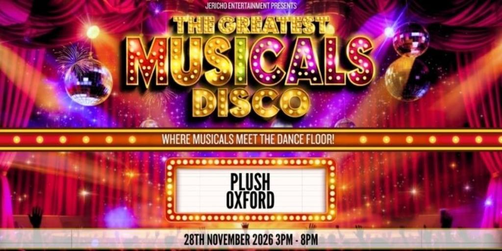 The Greatest MUSICALS Daytime Disco - Oxford