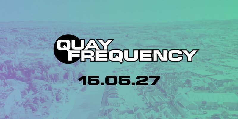 Quay Frequency Festival 2027 | Exeter