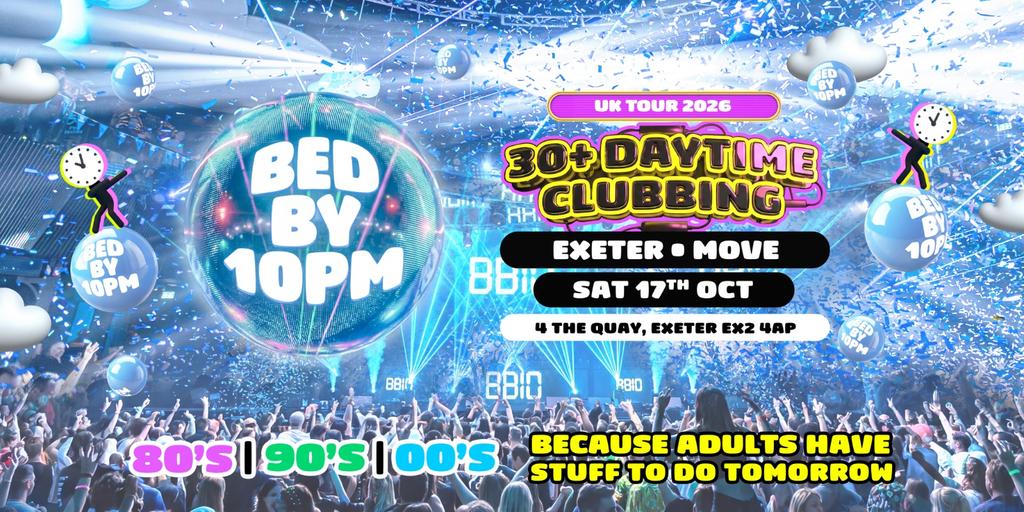 Bed By 10pm Is Coming To Exeter!