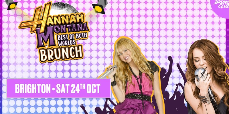 Hannah Montana Brunch - Brighton
