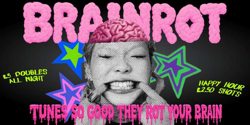 BRAINROT @ CHALK |  tunes so good they rot ur brains!