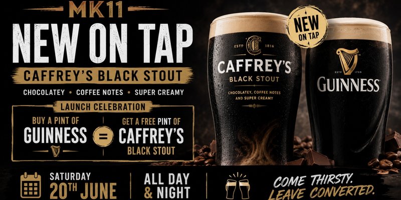 Buy A Guinness - Get a Free Caffrey's - All Day & Night - Saturday 20th June @ MK11