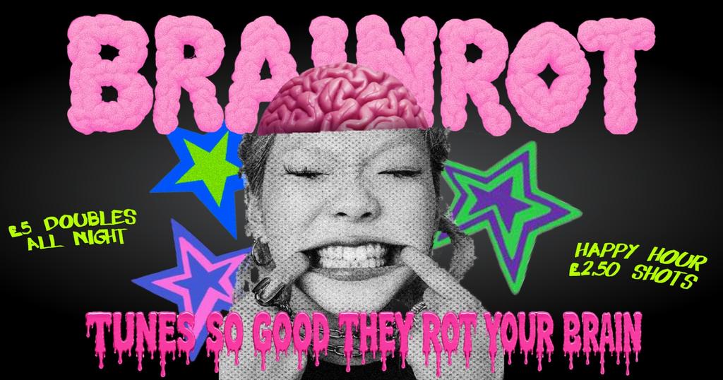 BRAINROT @ CHALK |  tunes so good they rot ur brains!