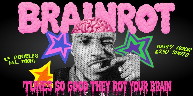 BRAINROT @ CHALK |  tunes so good they rot ur brains!