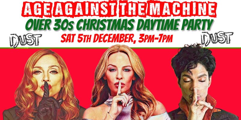 BRIGHTON Age Against The Machine: Over 30s Xmas Afternoon Party - Sat 5 Dec, 3pm-7pm