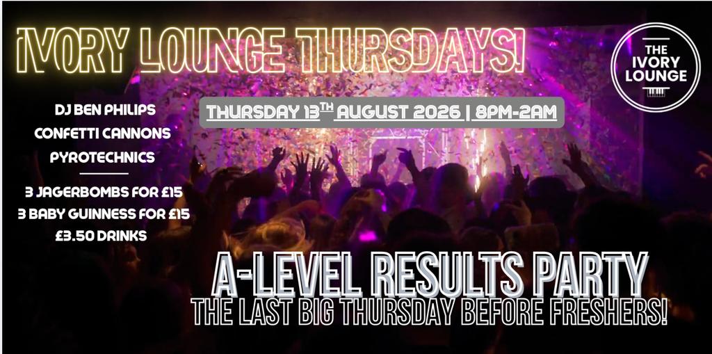 Ivory Lounge Thursdays - A LEVEL RESULTS PARTY - 13-08-25