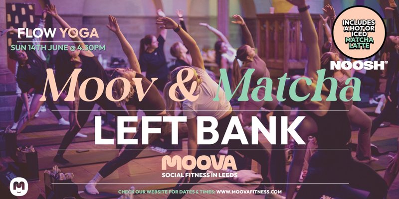 MOOV & MATCHA: FLOW YOGA - Sun 14th June @ 4.30pm