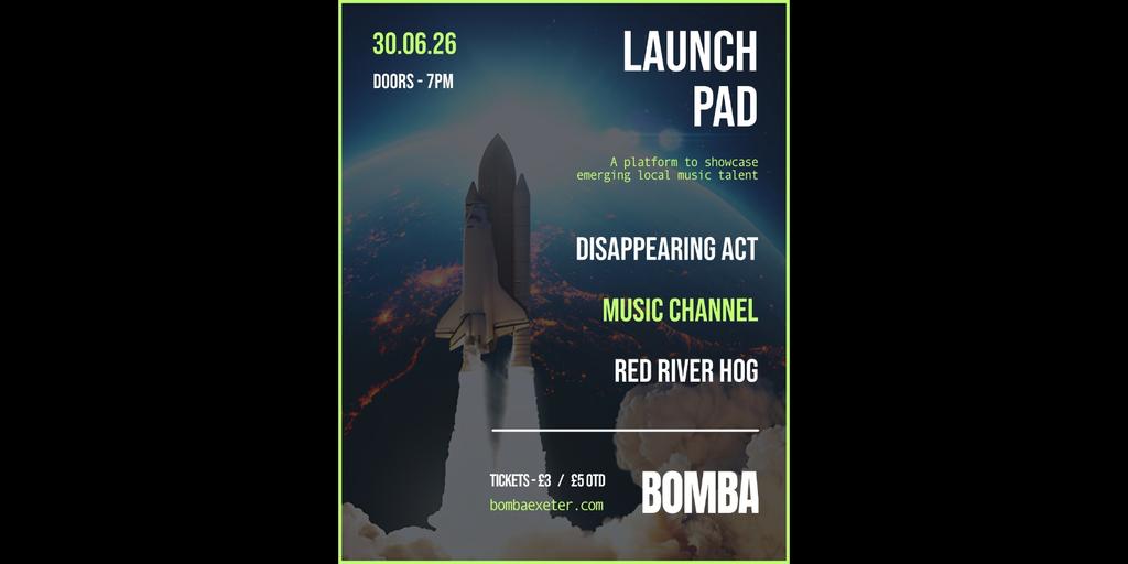 Launch Pad | 30.06.26 | Bomba Exeter