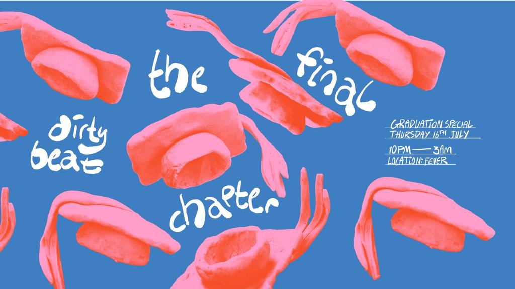 Dirty Beat: The Final Chapter - Grad Week