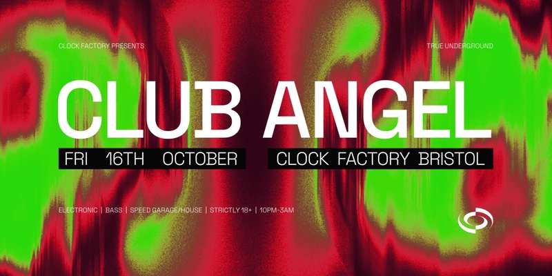 Clock Factory Presents: Club Angel