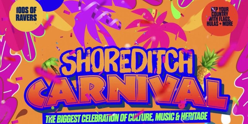 SHOREDITCH CARNIVAL - Shoreditch's Littest Carnival Party