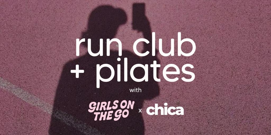 GOTG x Chica Run Club + Pilates Class