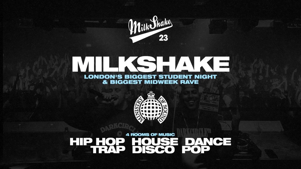 Milkshake, Ministry of Sound | London's Biggest Student Night