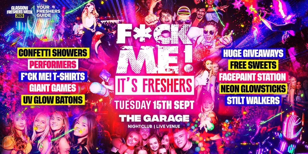 F*CK ME It's Freshers Glasgow