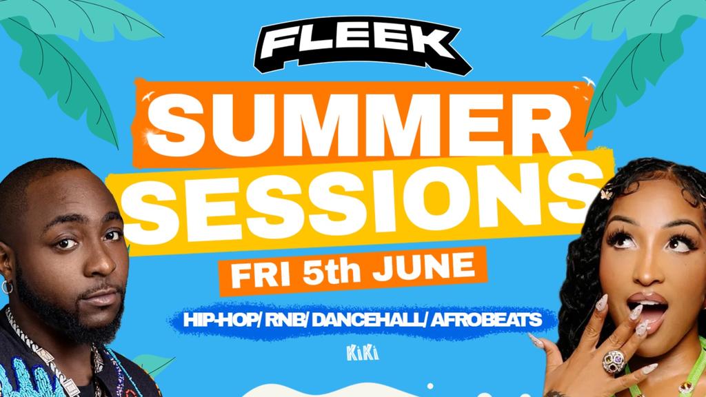 FLEEK FRIDAYS - SUMMER SESSIONS