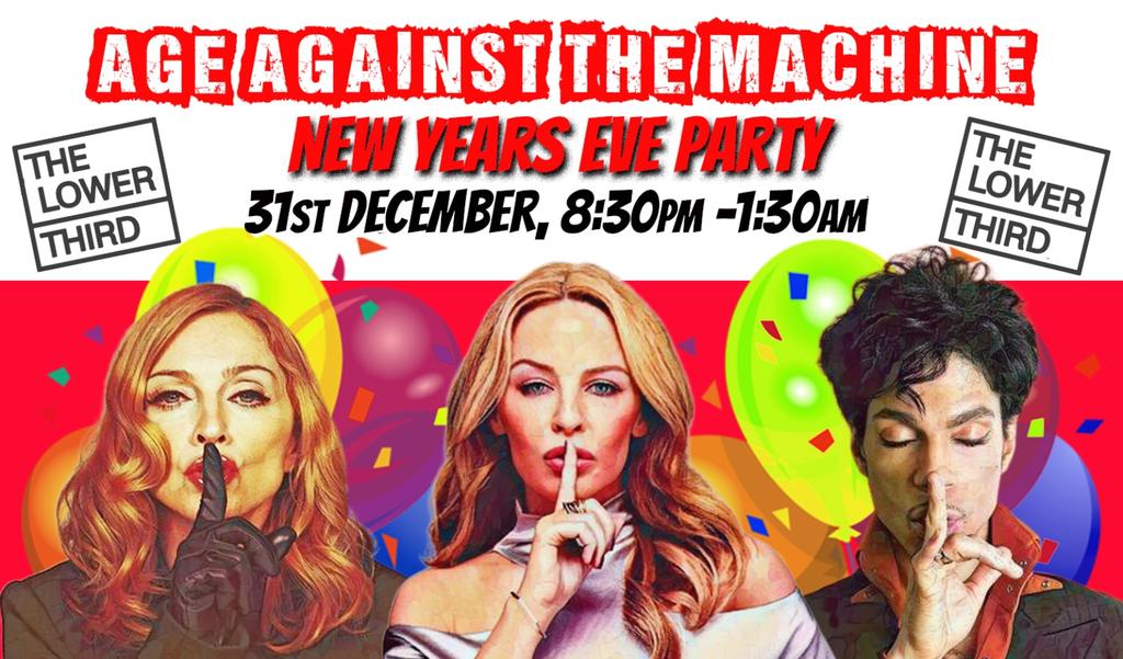 Age Against The Machine NYE PARTY - 31st December, 8:30pm-1:30am (Over 30s Only)