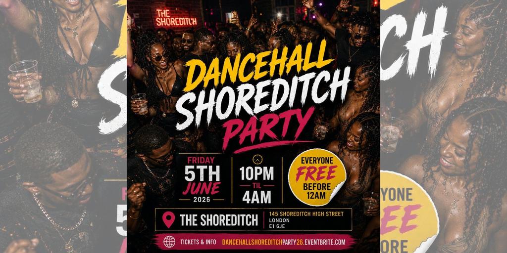 Dancehall Shoreditch Party - Everyone Free Before 12AM