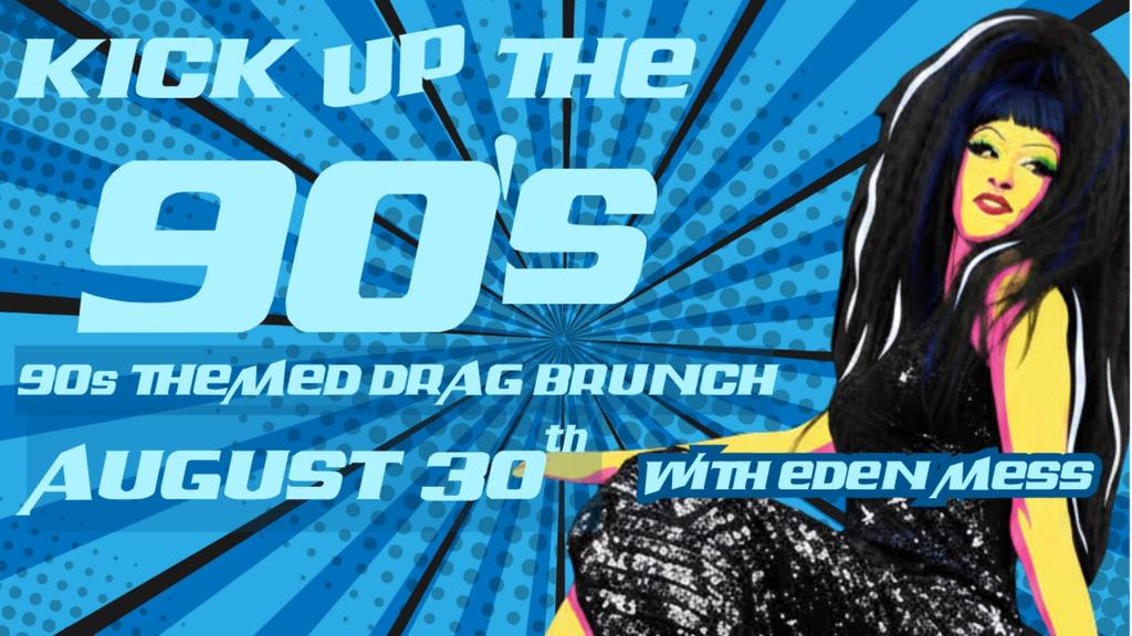 KICK UP THE 90s DRAG BRUNCH: Bank Holiday Sunday