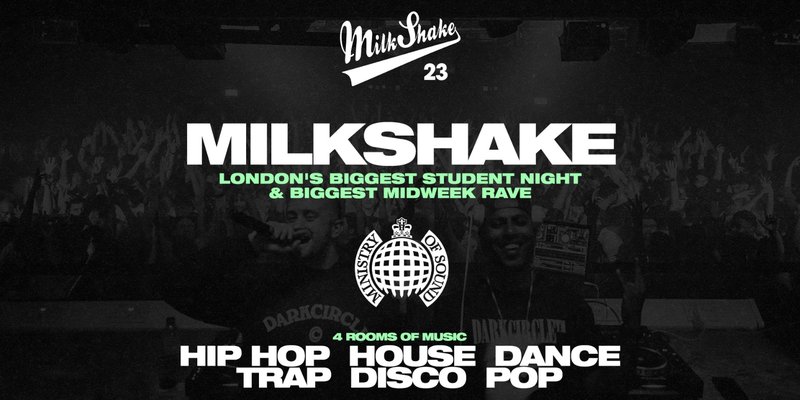 Milkshake, Ministry of Sound | London's Biggest Student Night