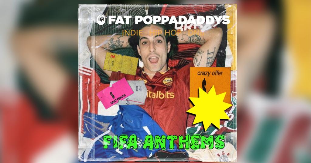 Fat Poppadaddys: FIFA ANTHEMS