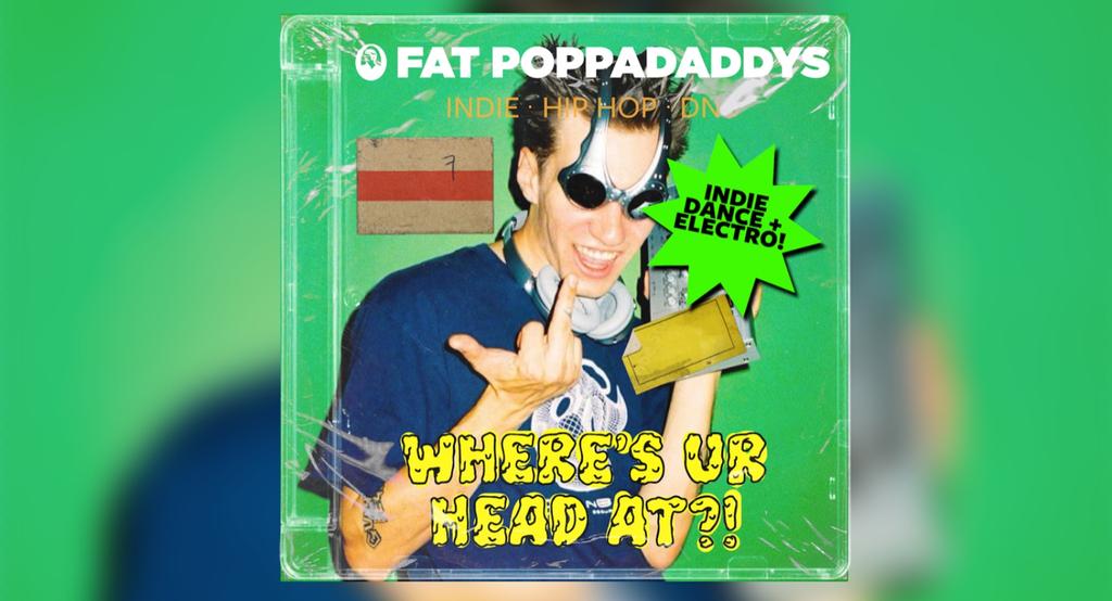 Fat Poppadaddys: WHERE'S UR HEAD AT?!
