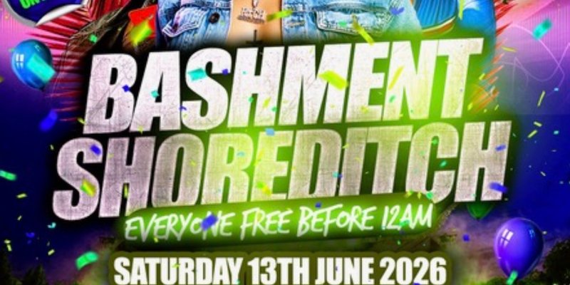 Bashment Shoreditch Party - Free Before Midnight