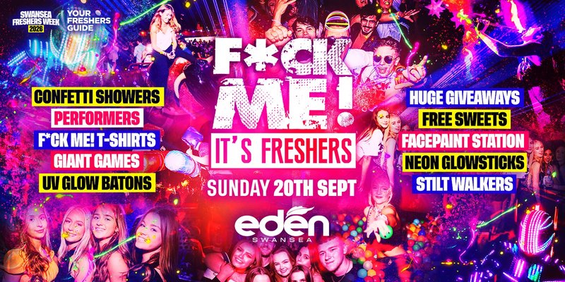 F*CK ME It's Freshers Swansea
