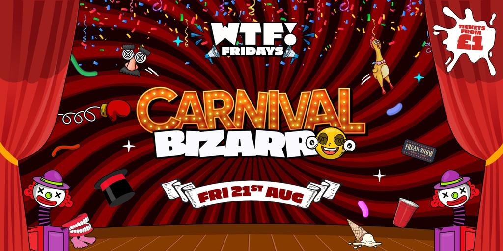 WTF! Fridays 🤡 Carnival Bizarro 🎪