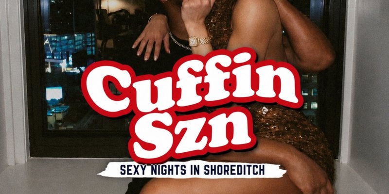 CUFFIN SZN - London's Biggest RNB Party