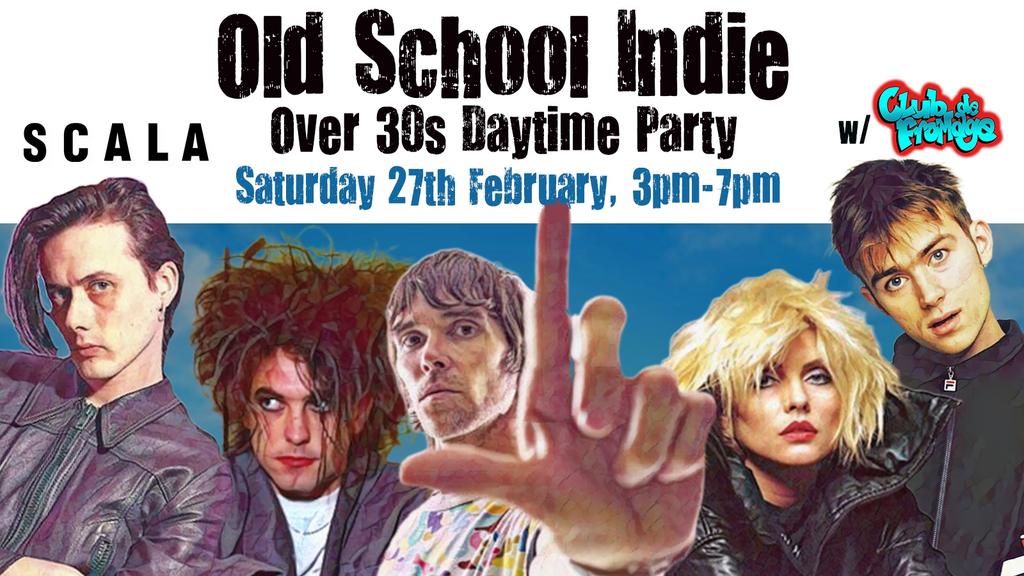 LONDON Old School Indie - Over 30s Daytime Party - 27 February, 3pm-7pm