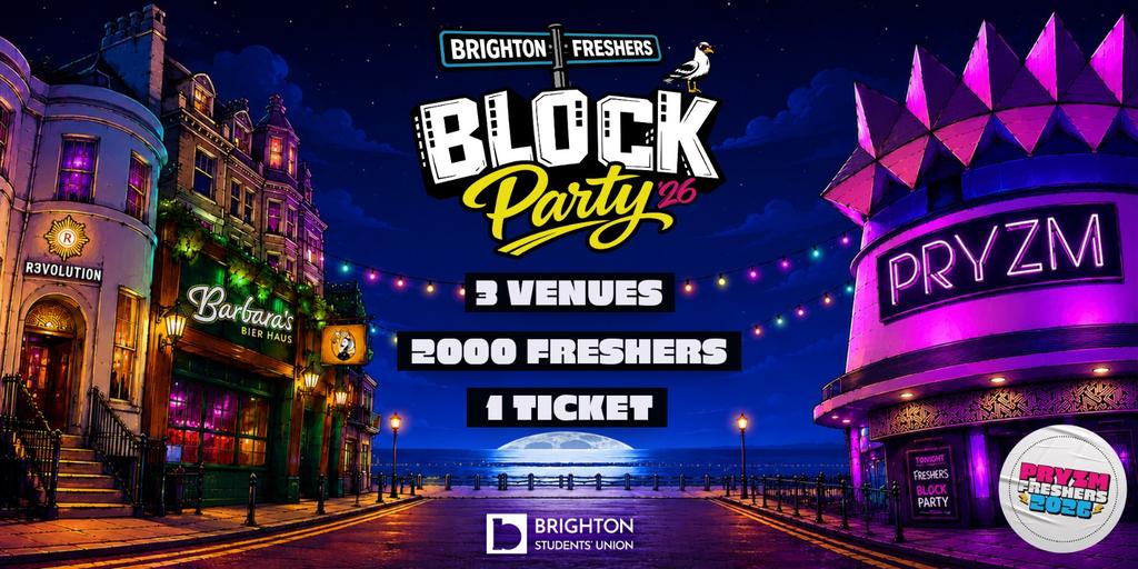 Official Brighton Freshers Block Party 2026 💥 3 Venues - 2000 Students - 1 Ticket 💥