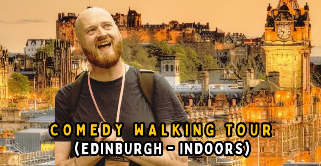 (Edinburgh - Indoors) Comedy Walking Tour