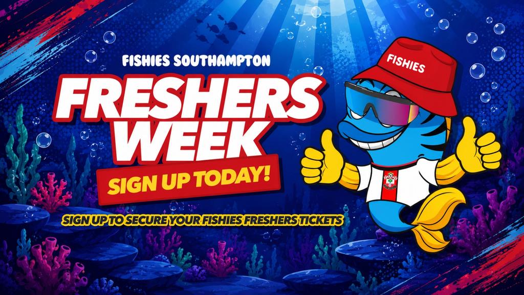 Fishies Southampton Freshers 2026 || Pre Register (This Is Not A Ticket)