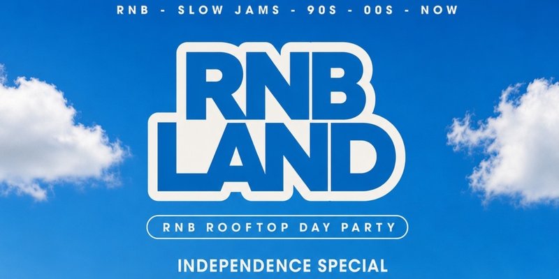 RNBLAND - Houston Independence RnB Rooftop Day Party