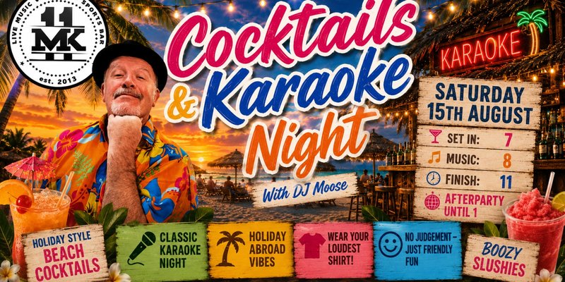 Cocktails & Karaoke Night @ MK11 - DJ Moose | Free Entry