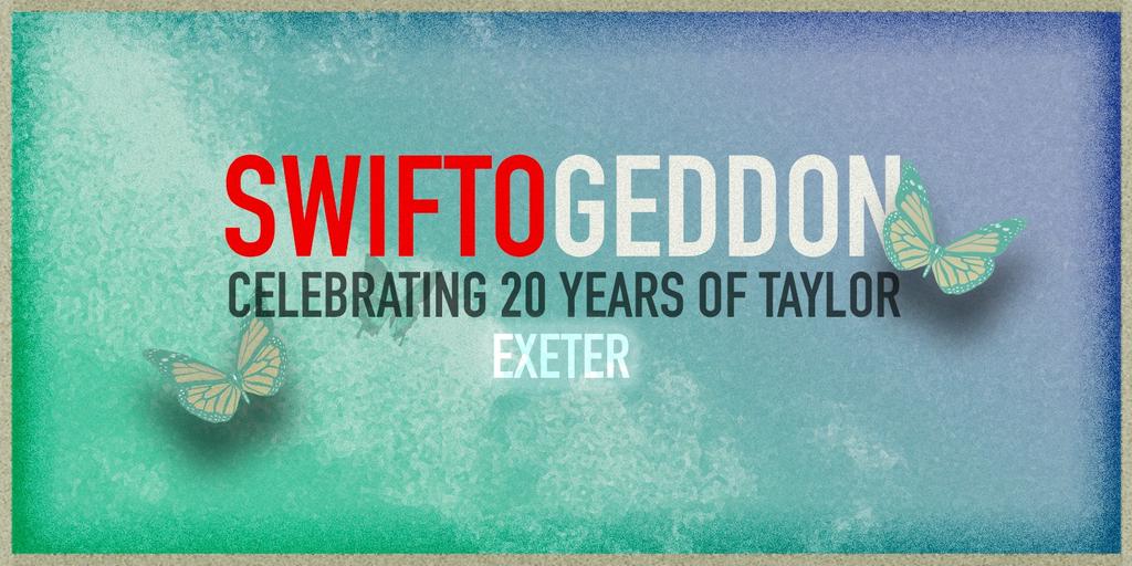 Swiftogeddon - 20 years of Taylor special - Exeter