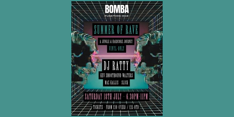 Summer of Rave: A Jungle + Hardcore Journey - DJ RATTY  + more | 18.07.26 | Bomba Exeter