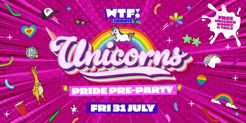 WTF! UNICORNS 🌈🦄 PRIDE PRE-PARTY